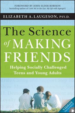 Science of Making Friends Helping Socially Challenged Teens and Young Adults  9781118127216 Front Cover
