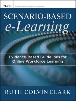 Scenario-Based E-Learning Evidence-Based Guidelines for Online Workforce Learning  9781118127254 Front Cover