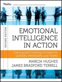 Emotional Intelligence in Action Training and Coaching Activities for Leaders, Managers, and Teams 2nd 9781118128046 Front Cover