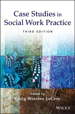 Case Studies in Social Work Practice 3rd 9781118128343 Front Cover