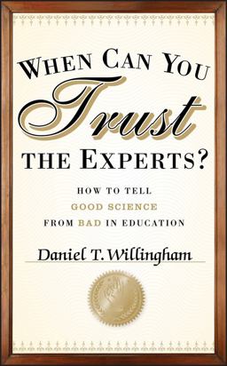 When Can You Trust the Experts? How to Tell Good Science from Bad in Education  9781118130278 Front Cover