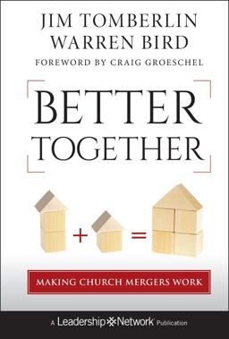 Better Together Making Church Mergers Work  9781118131305 Front Cover