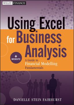 Using Excel for Business Analysis A Guide to Financial Modelling Fundamentals  9781118132845 Front Cover