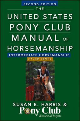 United States Pony Club Manual of Horsemanship Intermediate Horsemanship (C Level) 2nd 9781118133491 Front Cover