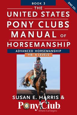 United States Pony Clubs Manual of Horsemanship Book 3: Advanced Horsemanship HB - a Levels 2nd 9781118133507 Front Cover