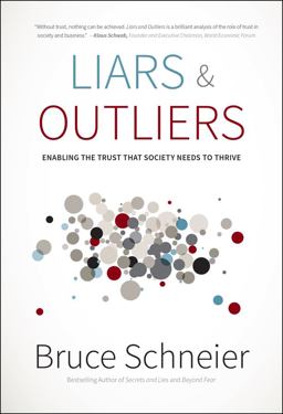 Liars and Outliers Enabling the Trust That Society Needs to Thrive  9781118143308 Front Cover