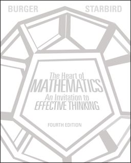 The Heart of Mathematics: An Invitation to Effective Thinking 4th 9781118156599 Front Cover