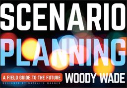 Scenario Planning A Field Guide to the Future  9781118170151 Front Cover