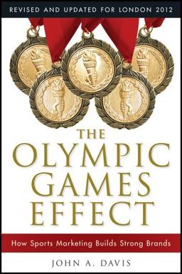 Olympic Games Effect How Sports Marketing Builds Strong Brands 2nd 9781118171684 Front Cover