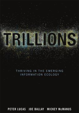 Trillions Thriving in the Emerging Information Ecology  9781118176078 Front Cover