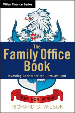 Family Office Book Investing Capital for the Ultra-Affluent  9781118185360 Front Cover