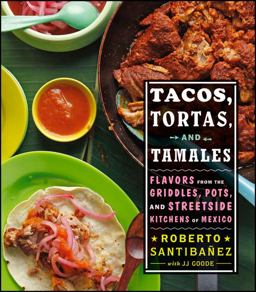Tacos, Tortas, and Tamales Tacos, Tortas, and Tamales
