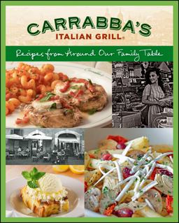 Carrabba's Italian Girll Recipes from Around Our Family Table  9781118197332 Front Cover