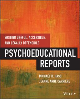 Writing Useful, Accessible, and Legally Defensible Psychoeducational Reports 1st 9781118205655 Front Cover