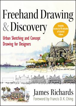 Freehand Drawing and Discovery Urban Sketching and Concept Drawing for Designers  9781118232101 Front Cover
