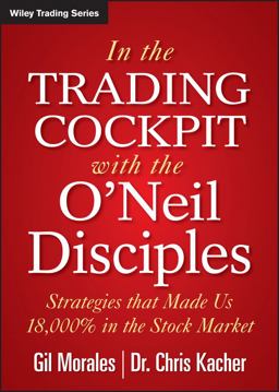 In the Trading Cockpit with the o'Neil Disciples Strategies That Made Us 18,000% in the Stock Market  9781118273029 Front Cover