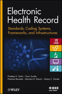 Electronic Health Record Standards, Coding Systems, Frameworks, and Infrastructures  9781118281345 Front Cover