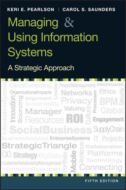 Managing and Using Information Systems A Strategic Approach 5th 9781118281734 Front Cover
