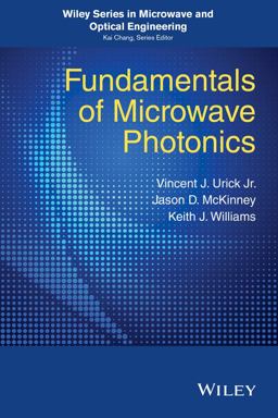 Fundamentals of Microwave Photonics  9781118293201 Front Cover