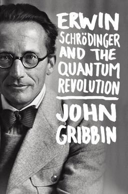 Erwin Schrodinger and the Quantum Revolution:  9781118299265 Front Cover