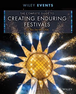Complete Guide to Creating Enduring Festivals 1st 2015 9781118299319 Front Cover