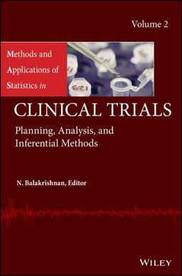 Methods and Applications of Statistics in Clinical Trials, Volume 2 Methods and Applications of Statistics in Clinical Trials, Volume 2