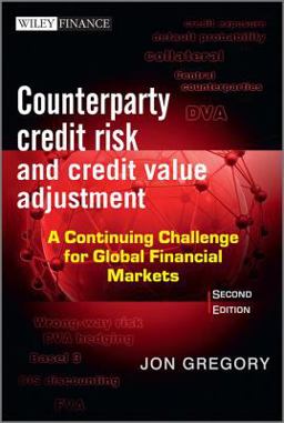 Counterparty Credit Risk and Credit Value Adjustment Counterparty Credit Risk and Credit Value Adjustment
