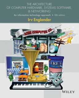 The Architecture of Computer Hardware and System Software: An Information Technology Approach  9781118322635 Front Cover