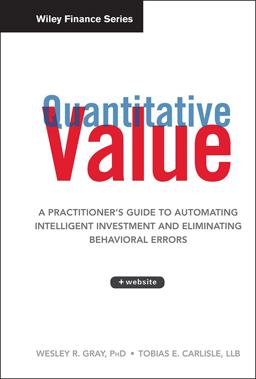 Quantitative Value, + Web Site A Practitioner's Guide to Automating Intelligent Investment and Eliminating Behavioral Errors  9781118328071 Front Cover