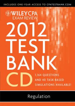 Wiley CPA Exam Review 2012 Test Bank 1 Year Access, Regulation 1. 1