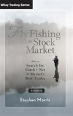 Fly Fishing the Stock Market