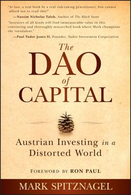 Dao of Capital Austrian Investing in a Distorted World  9781118347034 Front Cover