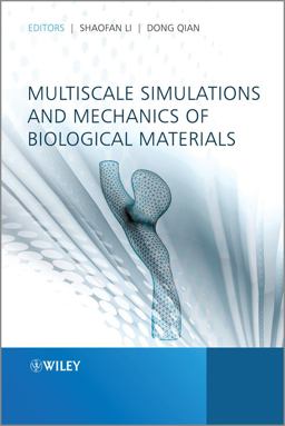 Multiscale Simulations and Mechanics of Biological Materials Multiscale Simulations and Mechanics of Biological Materials