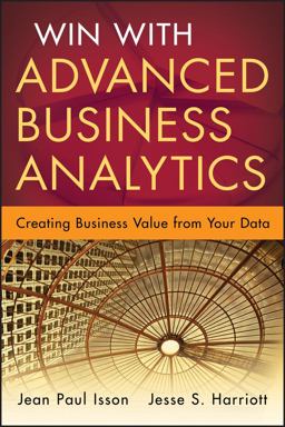Win with Advanced Business Analytics Creating Business Value from Your Data  9781118370605 Front Cover