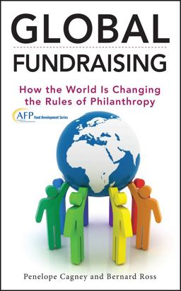 Global Fundraising How the World Is Changing the Rules of Philanthropy  9781118370704 Front Cover