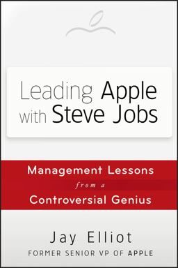 Leading Apple with Steve Jobs Management Lessons from a Controversial Genius  9781118379523 Front Cover