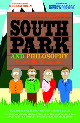 Ultimate South Park and Philosophy Respect My Philosophah! 2nd 9781118386569 Front Cover