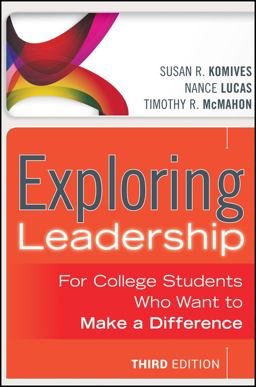 Exploring Leadership For College Students Who Want to Make a Difference 3rd 9781118399477 Front Cover