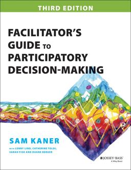 Facilitator's Guide to Participatory Decision-Making 3rd 9781118404959 Front Cover