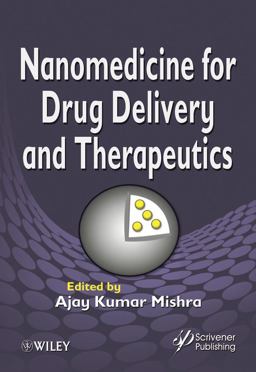 Nanomedicine for Drug Delivery and Therapeutics Nanomedicine for Drug Delivery and Therapeutics