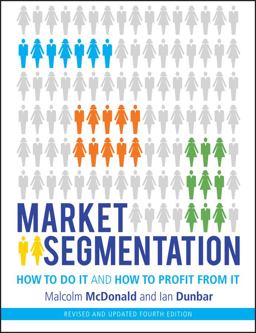 Market Segmentation How to Do It and How to Profit from It 4th 9781118432679 Front Cover