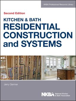 Kitchen and Bath Residential Construction and Systems 2nd 9781118439104 Front Cover