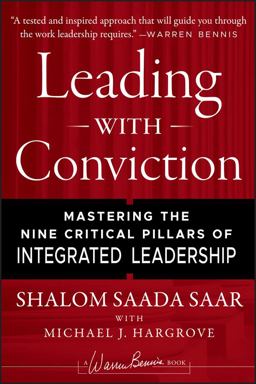 Leading with Conviction Mastering the Nine Critical Pillars of Integrated Leadership  9781118444269 Front Cover