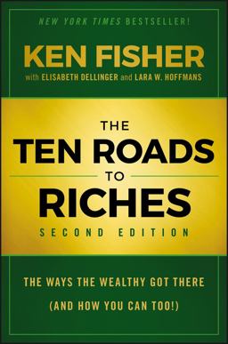 Ten Roads to Riches The Ways the Wealthy Got There (and How You Can Too!) 2nd 9781118445075 Front Cover