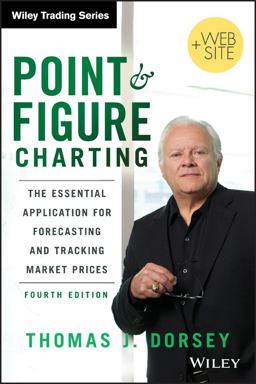 Point and Figure Charting The Essential Application for Forecasting and Tracking Market Prices 4th 9781118445709 Front Cover