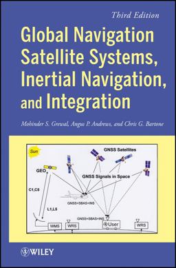 Global Navigation Satellite Systems, Inertial Navigation, and Integration 3rd 9781118447000 Front Cover