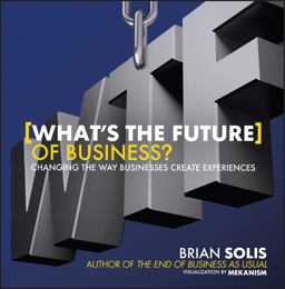 WTF?: What's the Future of Business? Changing the Way Businesses Create Experiences  9781118456538 Front Cover