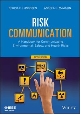 Risk Communication A Handbook for Communicating Environmental, Safety, and Health Risks 5th 9781118456934 Front Cover