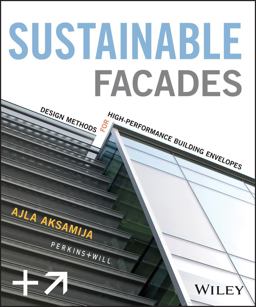 Sustainable Facades Design Methods for High-Performance Building Envelopes  9781118458600 Front Cover