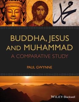 Buddha, Jesus and Muhammad A Comparative Study  9781118465516 Front Cover